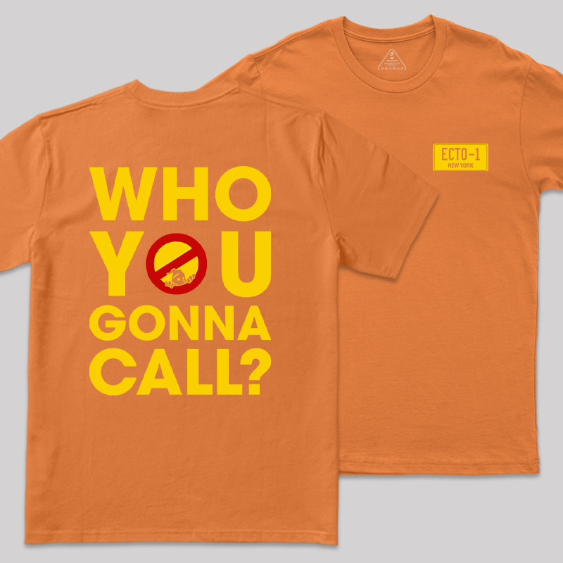 Who You Gonna Call Front and Back Printing Geek T-Shirt