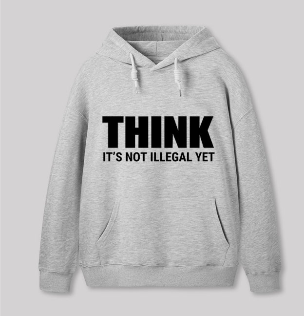 Think Before It's Illegal Geek Hoodie
