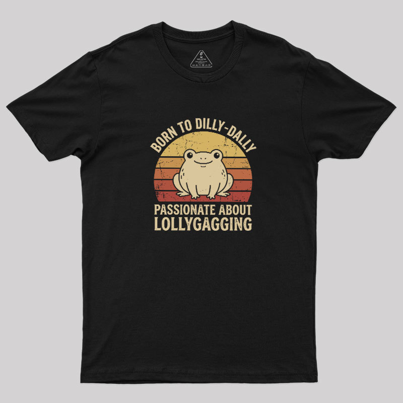 Born to Dilly‑Dally Geek T-Shirt