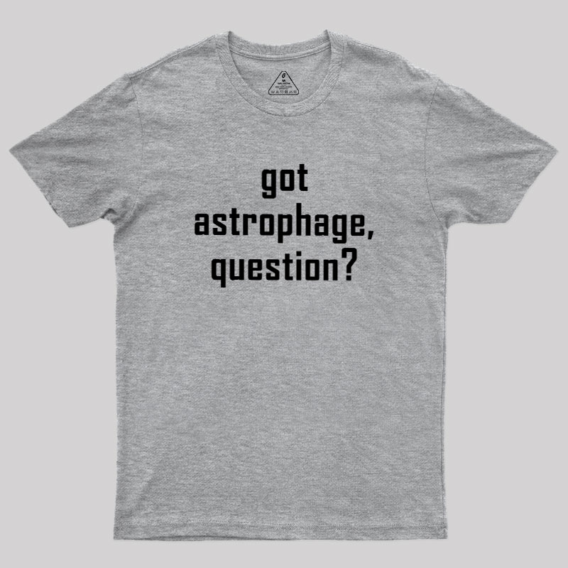 Got Astrophage Geek T-Shirt