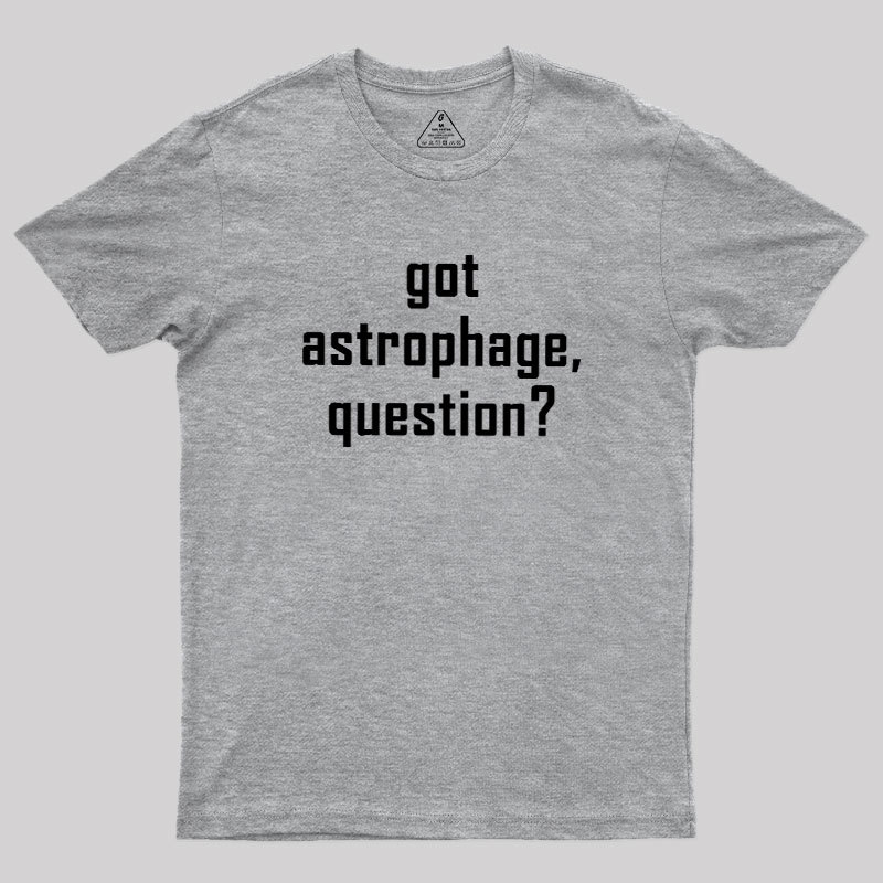 Got Astrophage Geek T-Shirt