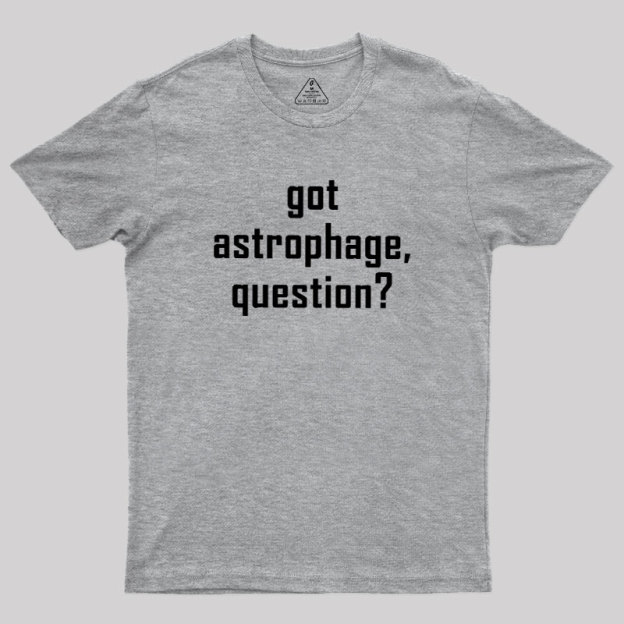 Got Astrophage Geek T-Shirt