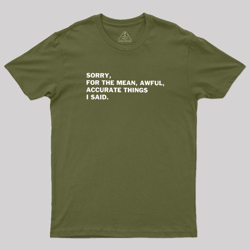 Accurate Things I Said Geek T-Shirt