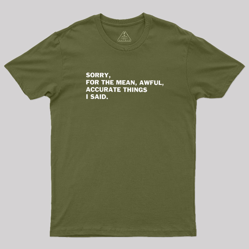 Accurate Things I Said Geek T-Shirt