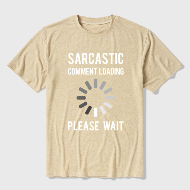 Sarcastic Comment Loading Ultra Soft Heather Tee