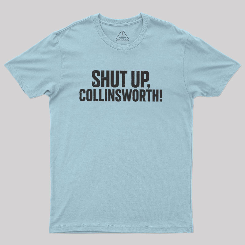 Shut up Collinsworth Geek T-Shirt