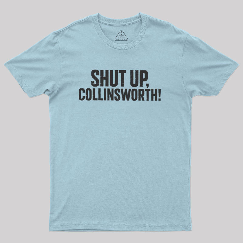 Shut up Collinsworth Geek T-Shirt