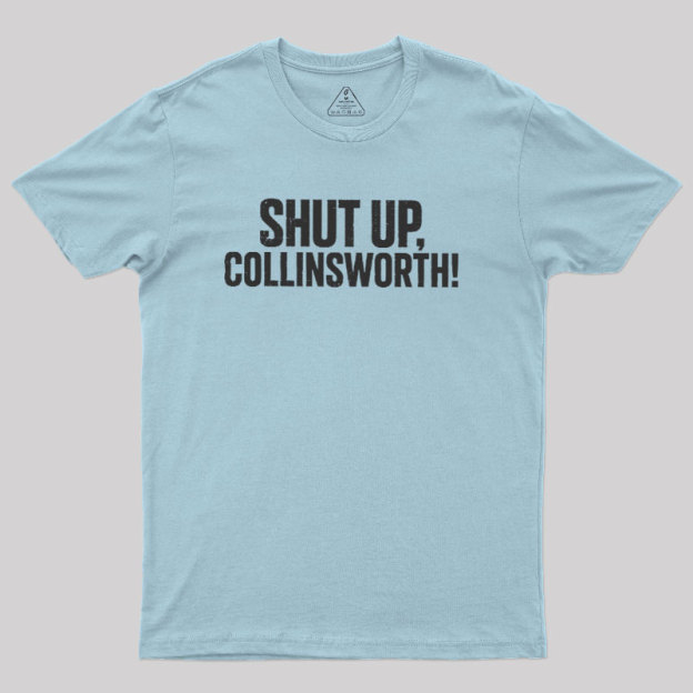 Shut up Collinsworth Geek T-Shirt