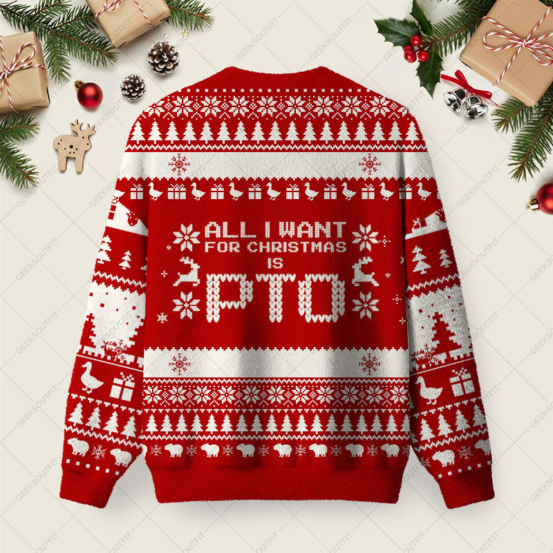 All I Want For Christmas Is PTO Ugly Christmas Fuzzy Fleece Sweatshirt