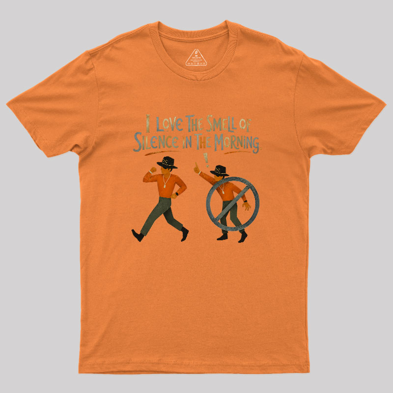 I Love The Smell of Silence In The Morning Geek T-Shirt