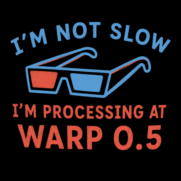 I'm Not Slow Geek T-Shirt