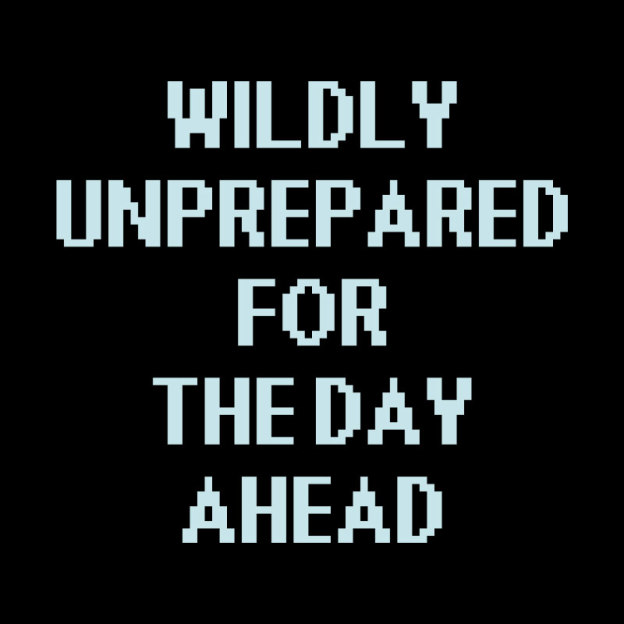 Daily Unprepared Geek T-Shirt