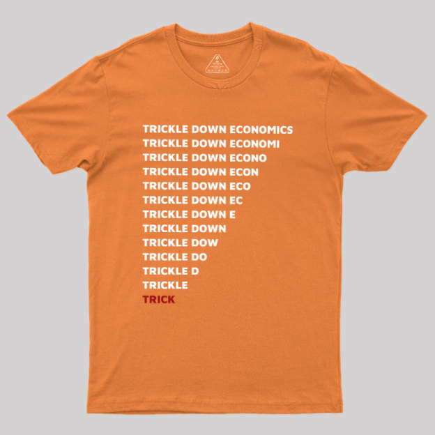 Trickle Down Economics Geek T-Shirt