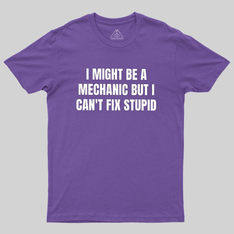 Can Not Fix Stupid Geek T-Shirt