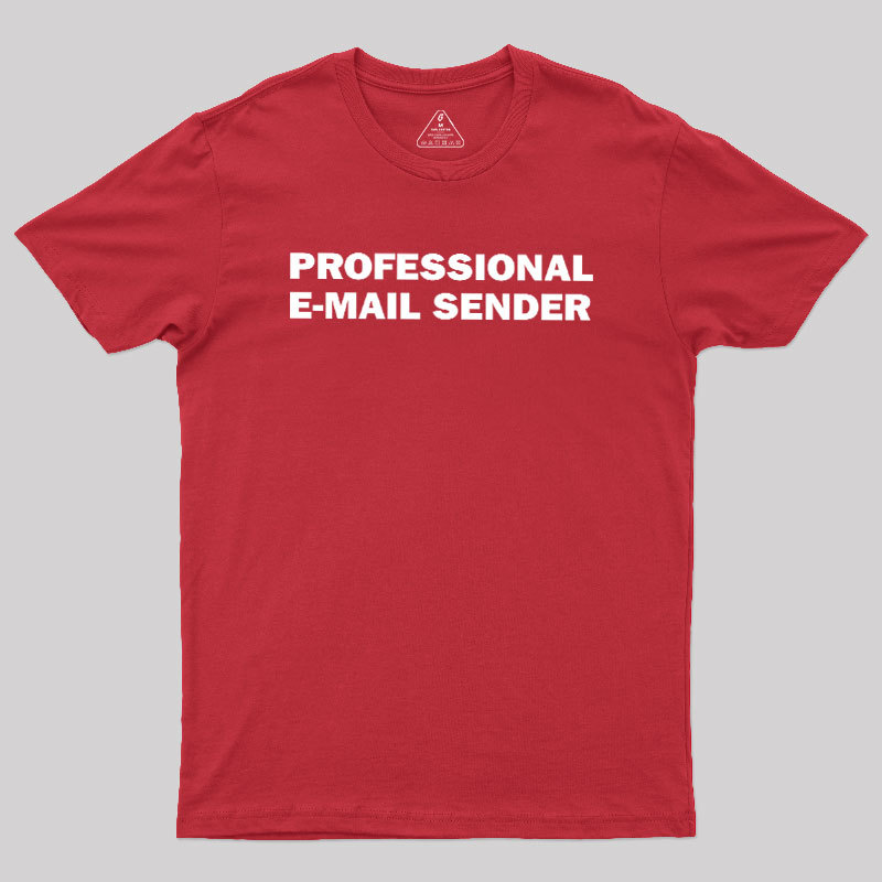Professional E-mail Sender Geek T-Shirt