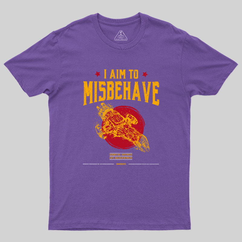 I Aim to Misbehave Geek T-Shirt