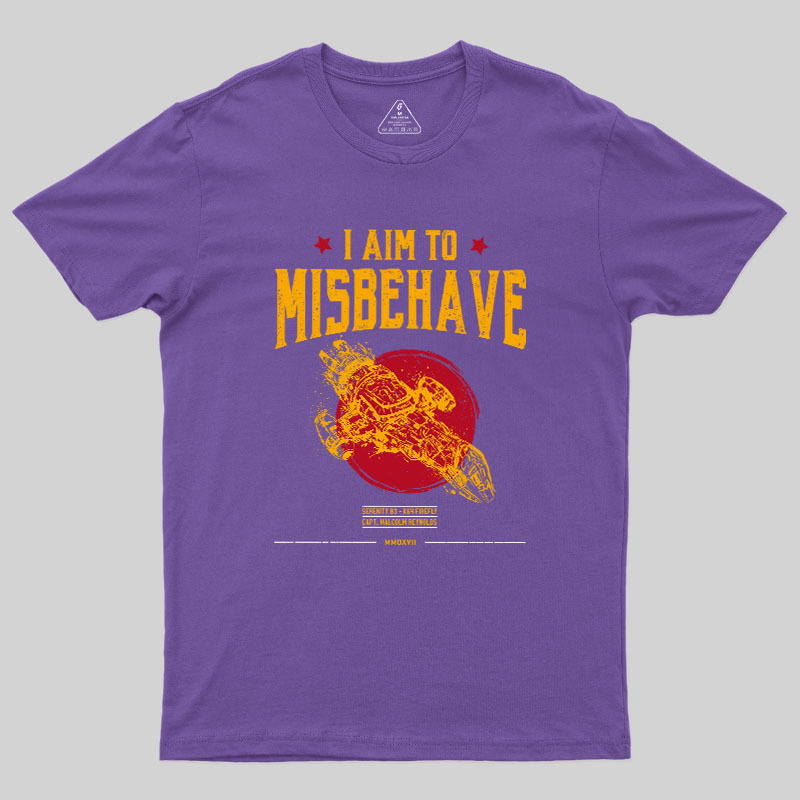 I Aim to Misbehave Geek T-Shirt