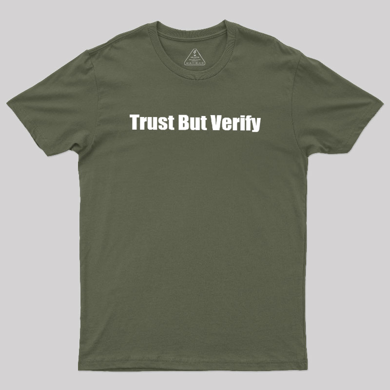 Trust But Verify Geek T-Shirt