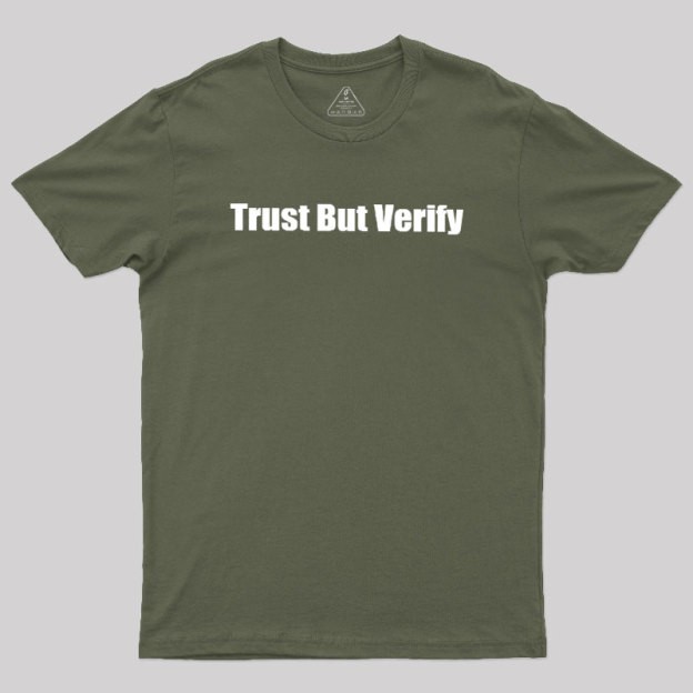Trust But Verify Geek T-Shirt