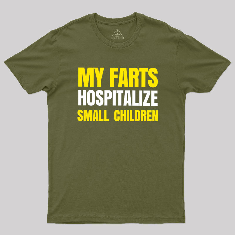 My Farts Hospitalize Smal Children T-Shirt