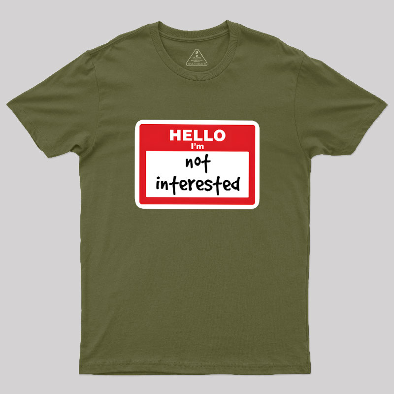 Not Interested Geek T-Shirt