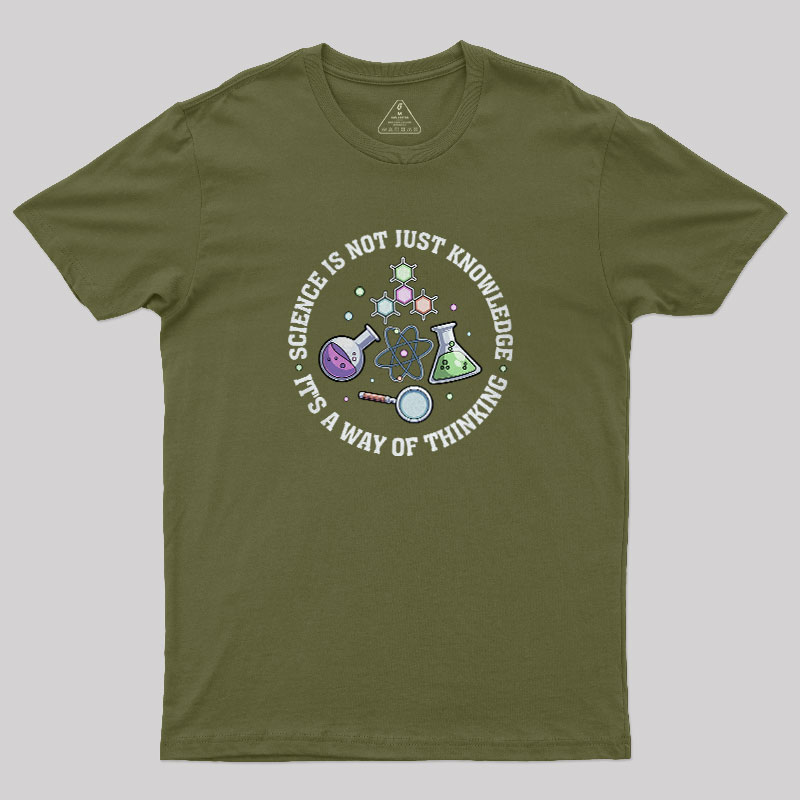 Science Is A Way Of Thinking Geek T-Shirt