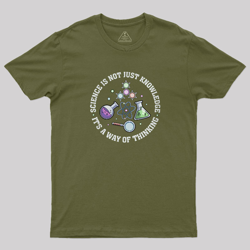 Science Is A Way Of Thinking Geek T-Shirt