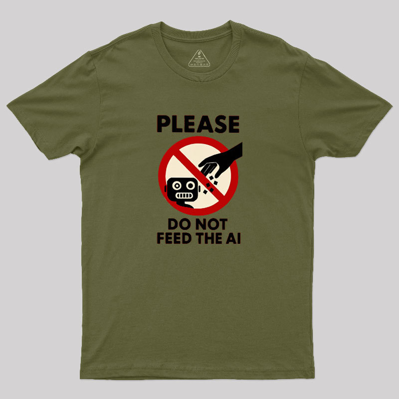 Please Do Not Feed The AI.jpg Geek T-Shirt