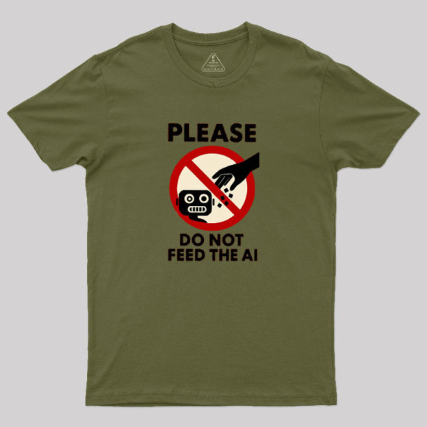 Please Do Not Feed The AI.jpg Geek T-Shirt