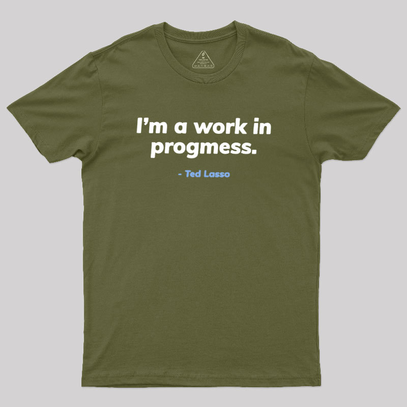 I��m A Work iI Progress Geek T-Shirt