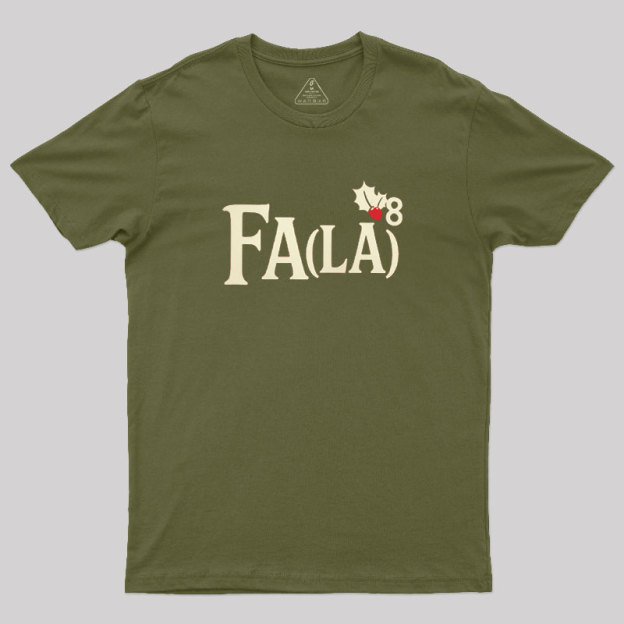 Fa LaLaLaLaLaLaLaLa Geek T-Shirt