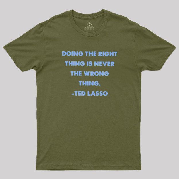 Doing The Right Thing Geek T-Shirt
