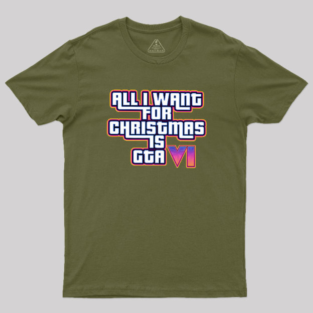 All I Want For Christmas Is GTA vi Geek T-Shirt