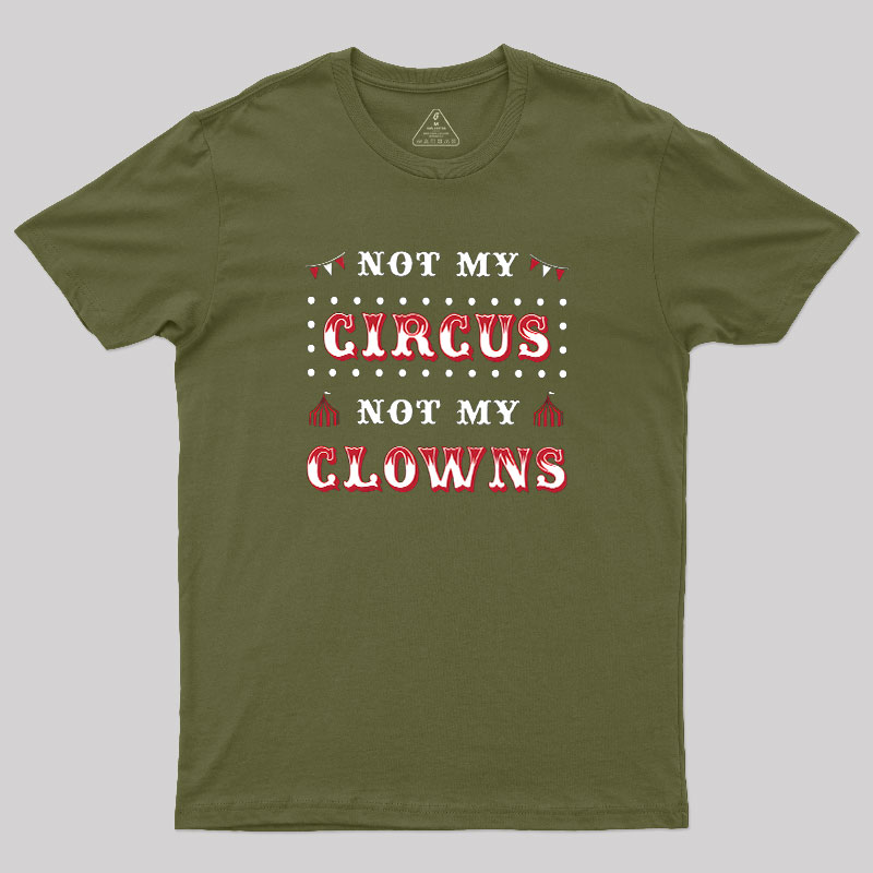 Not My Clowns Geek T-Shirt