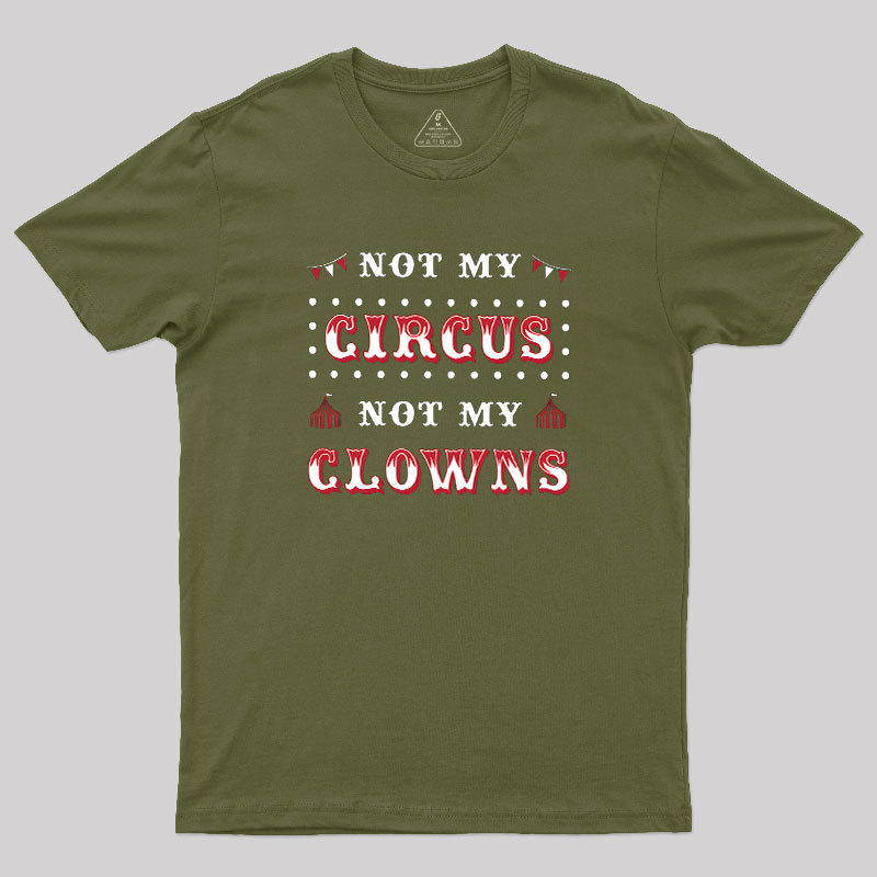 Not My Clowns Geek T-Shirt