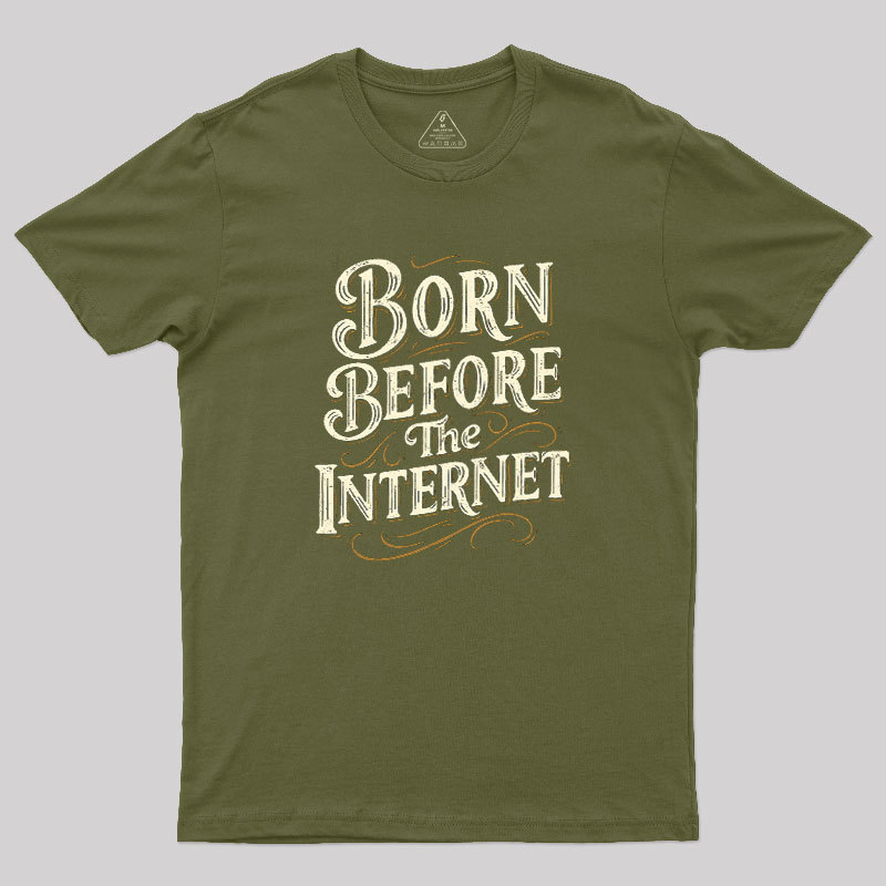Born Before The Internet Geek T-Shirt