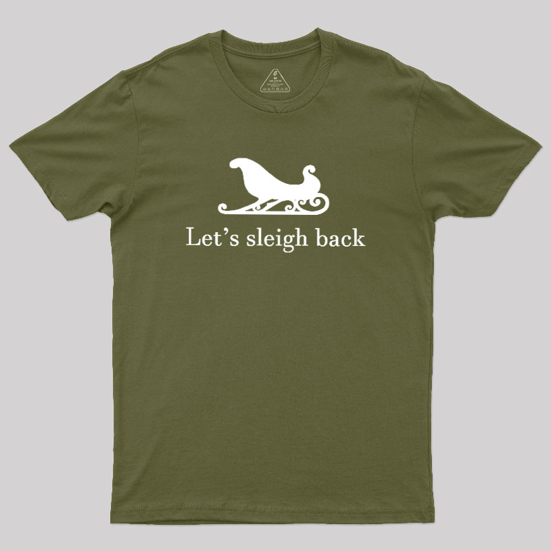 Let's Sleigh Back Geek T-Shirt