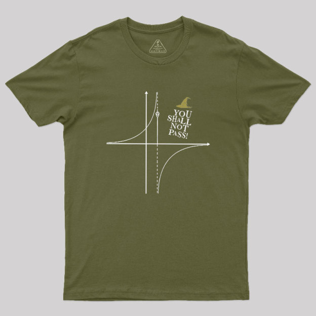 YOU SHALL NOT PASS! Geek T-Shirt