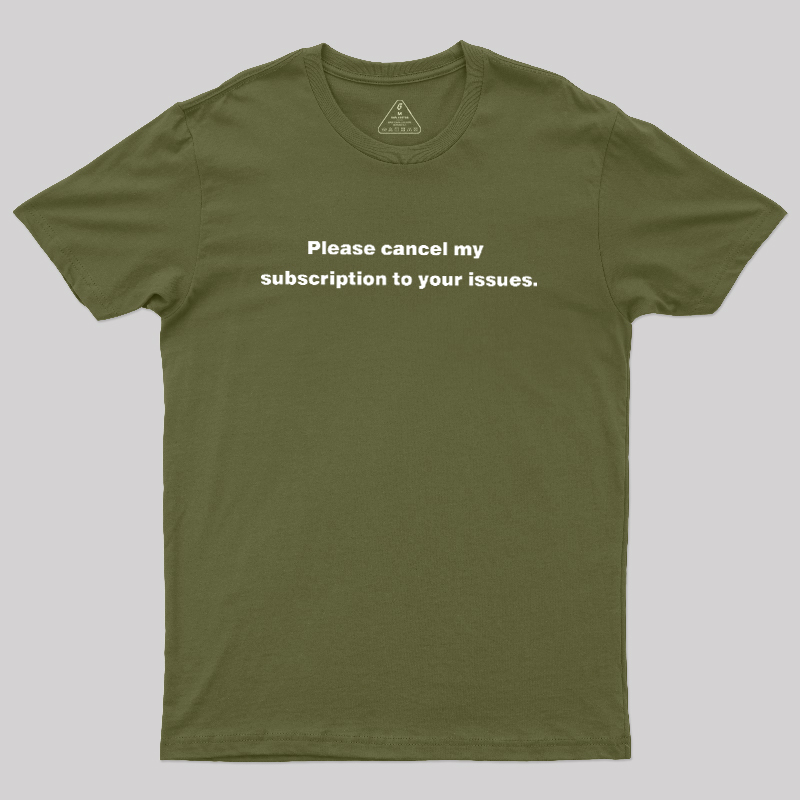 Cancel My Subscription Geek T-Shirt