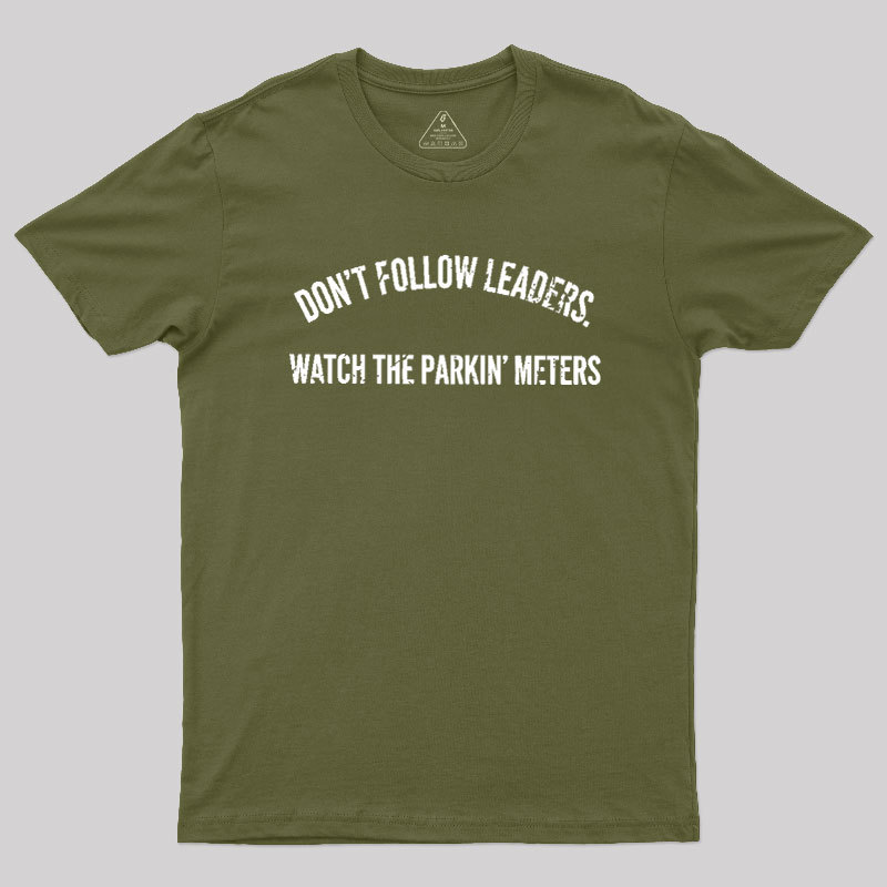 Lead Never Follow Leaders Geek T-Shirt
