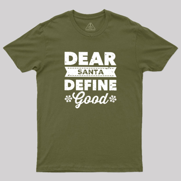Dear Santa Define Good Geek T-Shirt