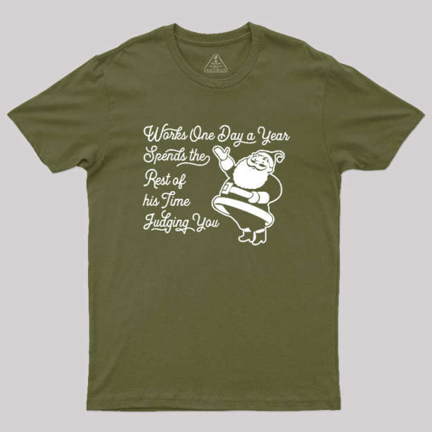 Spends His Time Judging You Geek T-Shirt