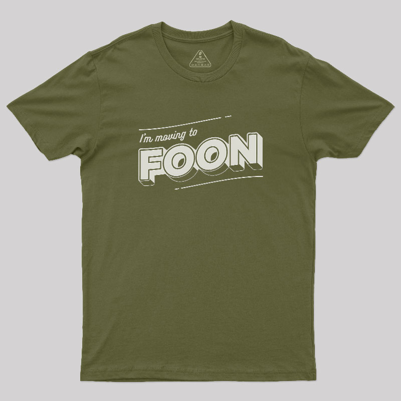Moving to Foon Geek T-Shirt