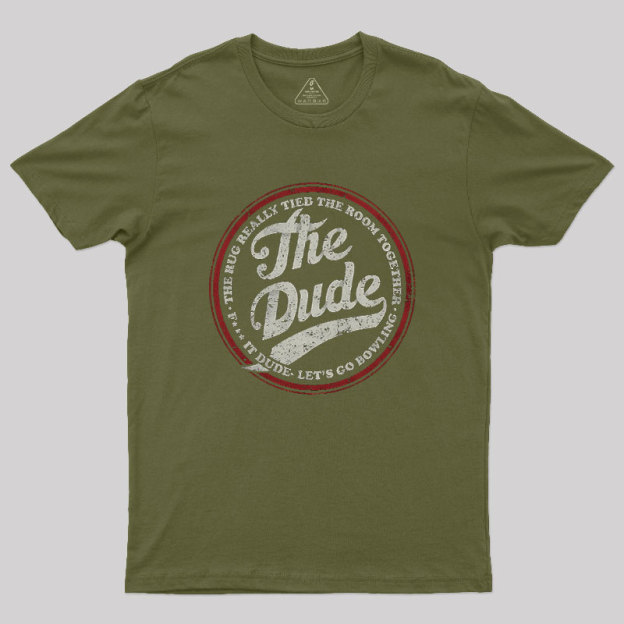 The Dude Geek T-Shirt