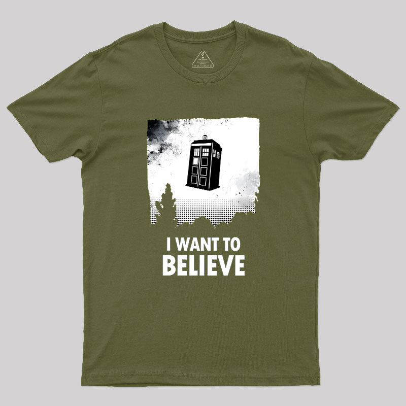 I Want To Believe Geek T-Shirt