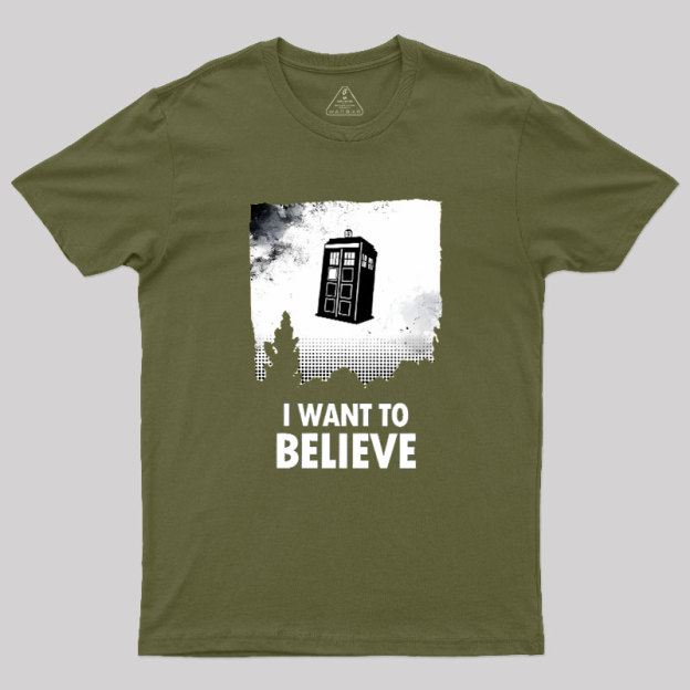I Want To Believe Geek T-Shirt
