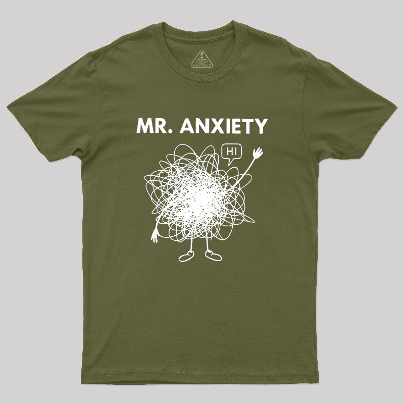Mr. Anxiety! Geek T-Shirt