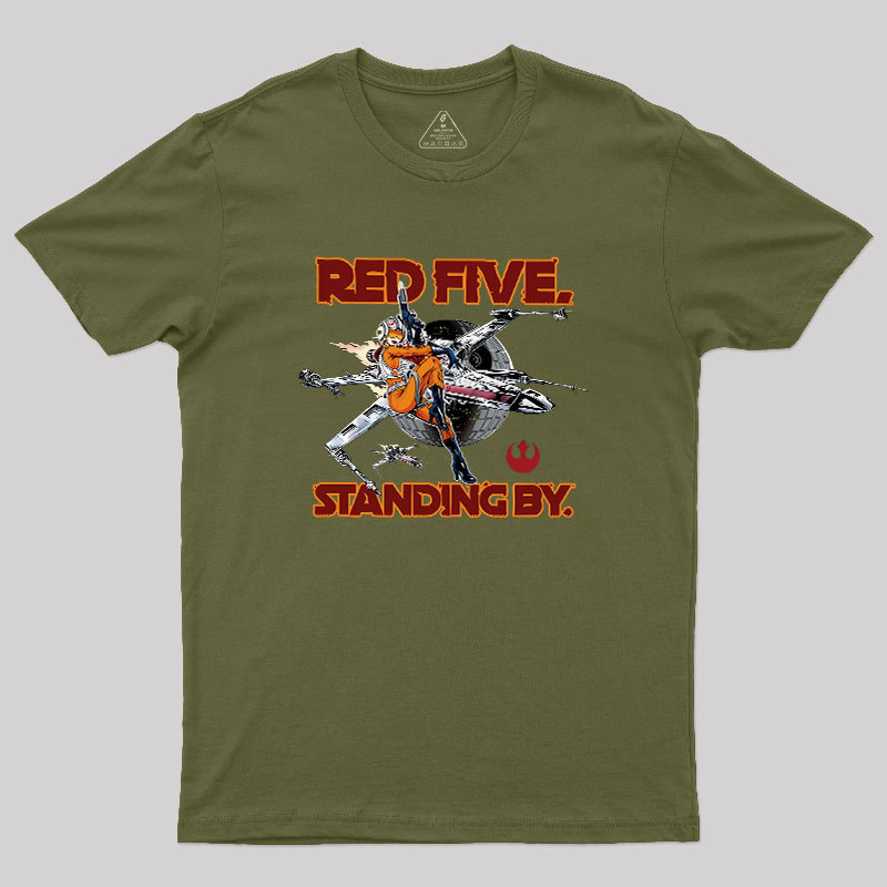Red Five Standing By Geek T-Shirt