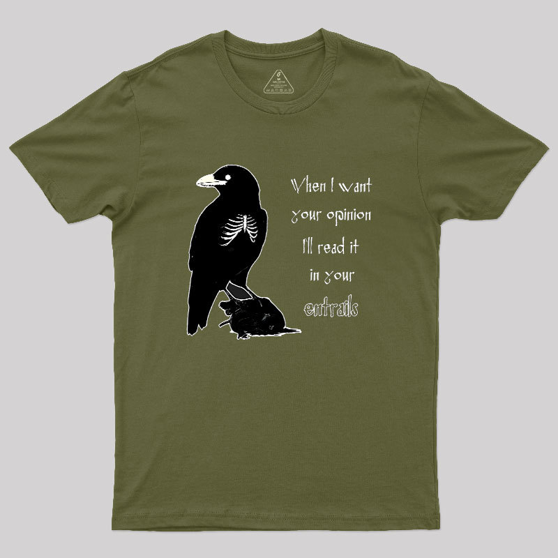 When I Want Your Opinion Geek T-Shirt
