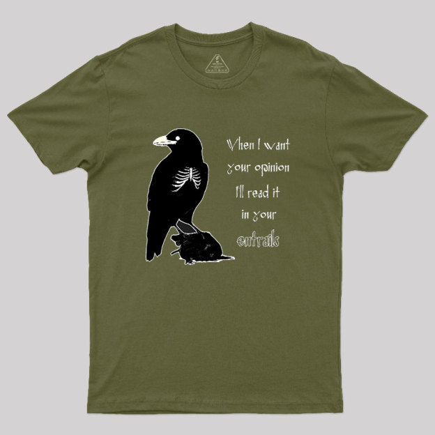 When I Want Your Opinion Geek T-Shirt